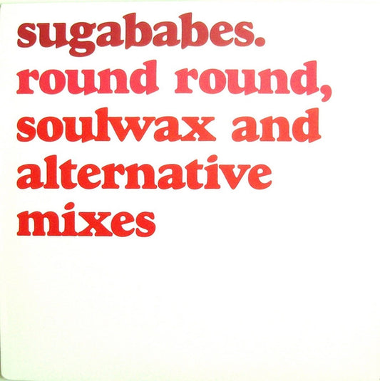 Sugababes - Round Round, Soulwax and Alternative Mixes